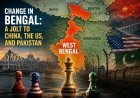 Change in Bengal: A Jolt to China, the US, and Pakistan