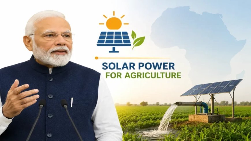 Modi Highlights Solar Power’s Role in Agriculture